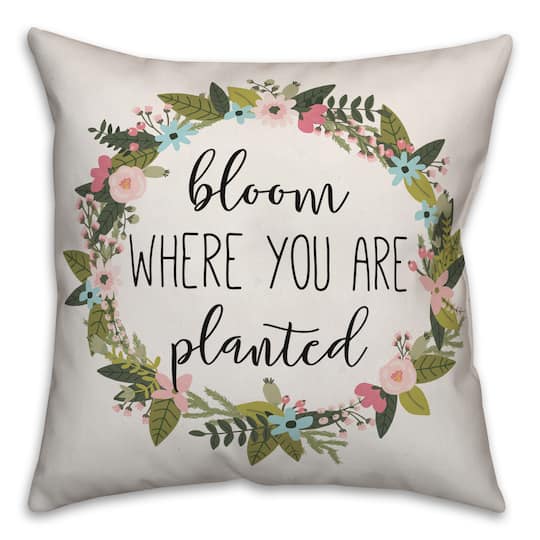 Bloom Where You Are Planted Throw Pillow